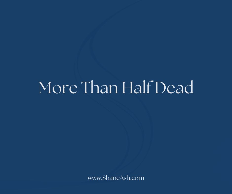 More Than Half Dead